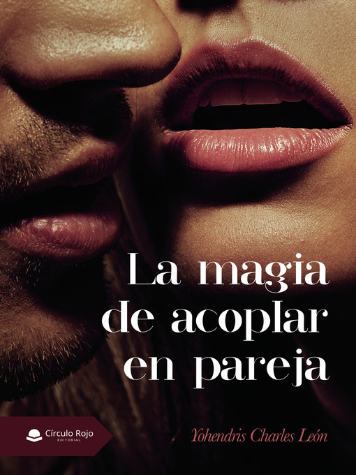 Title details for La magia de acoplar en pareja by Yohendris Charles León - Available
